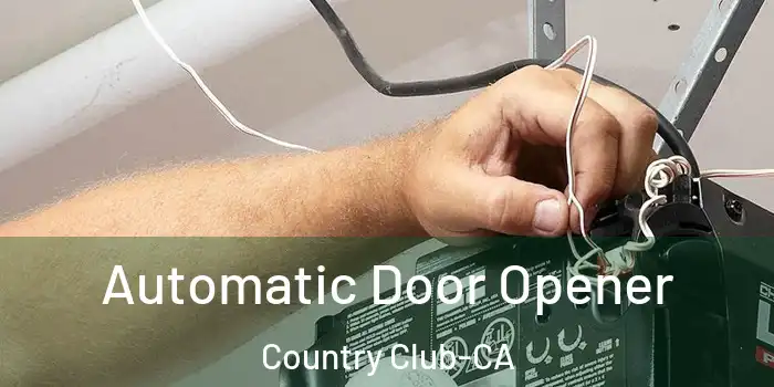  Automatic Door Opener Country Club-CA