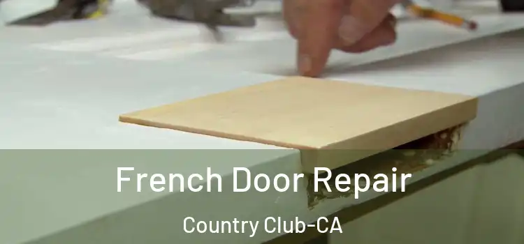  French Door Repair Country Club-CA