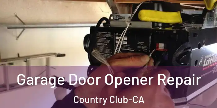  Garage Door Opener Repair Country Club-CA