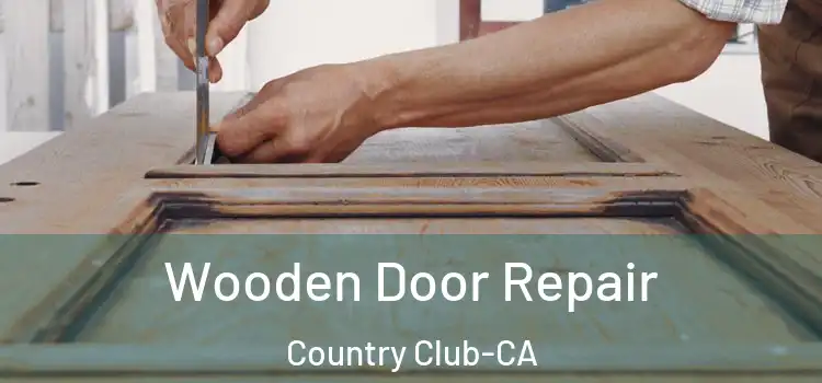  Wooden Door Repair Country Club-CA
